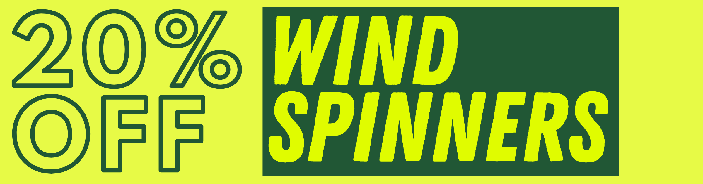 20% Off Wind Spinners