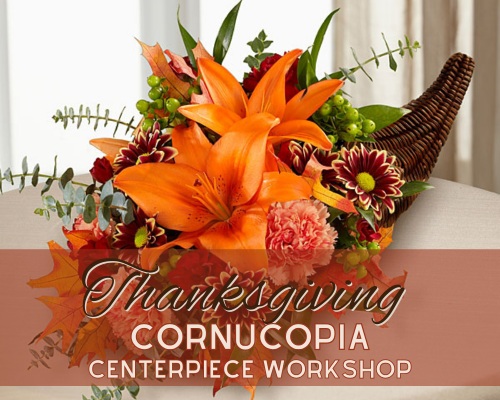 Thanksgiving Cornucopia Centerpiece Workshop